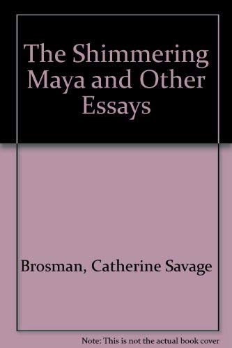 The Shimmering Maya and Other Essays Contemporary literature