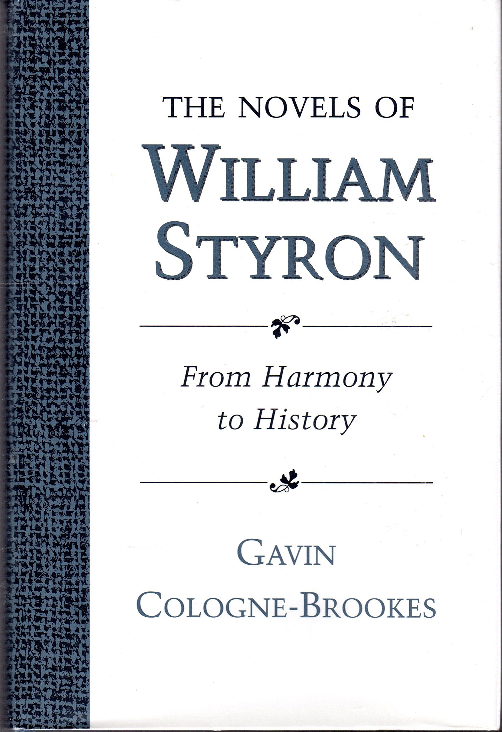 The Novels of William Styron: From Harmony to History (Southern Literary Studies) Contemporary literature