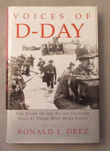 Voices of D-Day: The Story of the Allied Invasion Told by Those Who Were There (Eisenhower Center Studies on War and Peace) Social Sciences