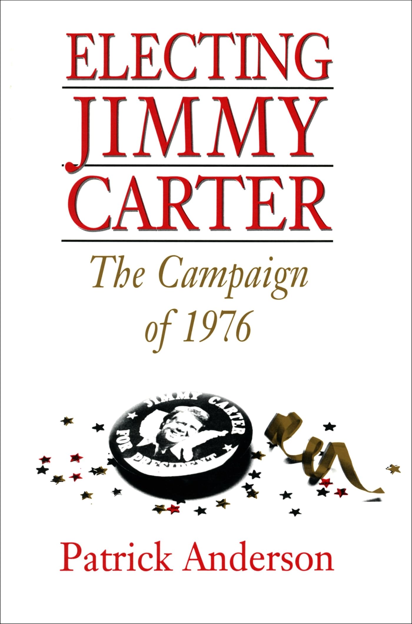 Electing Jimmy Carter: The Campaign of 1976 Social Sciences