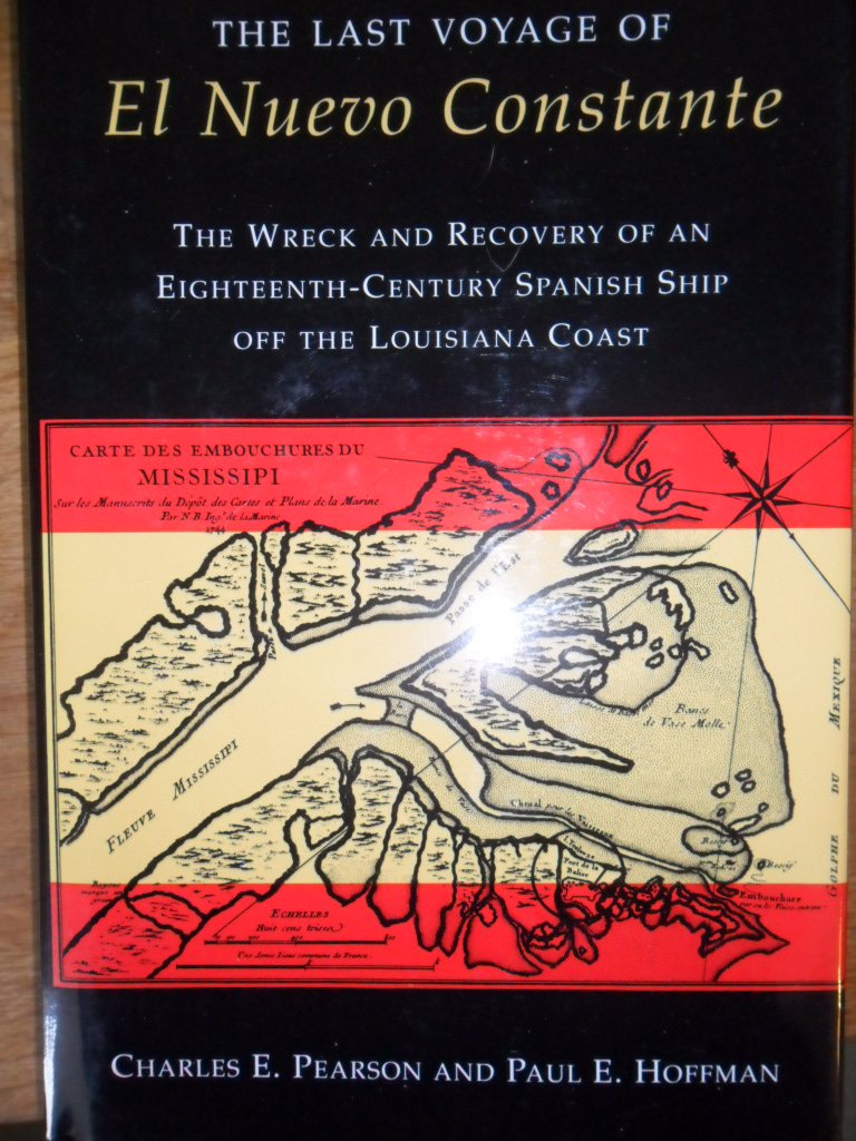 The Last Voyage of El Nuevo Constante: The Wreck and Recovery of an Eighteenth-Century Spanish Ship Off the Louisiana Coast Social Sciences