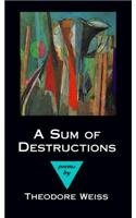 A Sum of Destructions: Poems Poetry