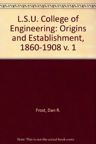 The Lsu College of Engineering: Origins and Establishment, 1860-1908 Study Guides