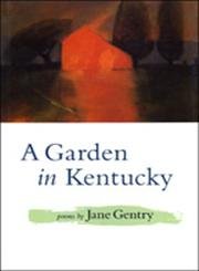 A Garden in Kentucky: Poems Poetry