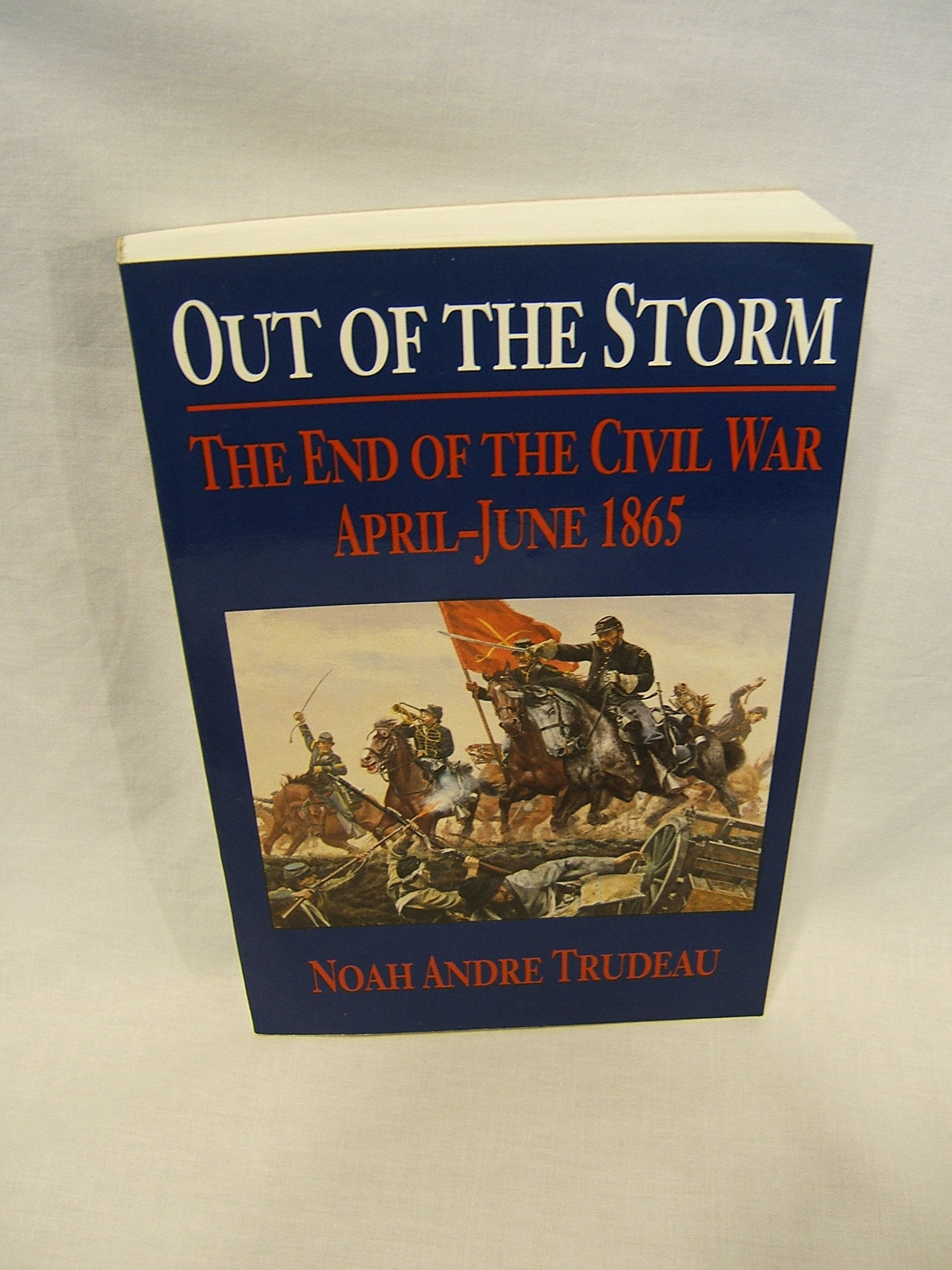 Out of the Storm: The End of the Civil War, April-June 1865 Politics & History