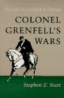 Colonel Grenfell's Wars: The Life of a Soldier of Fortune Social Sciences