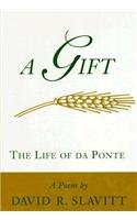 A Gift: The Life of Da Ponte: A Poem Poetry
