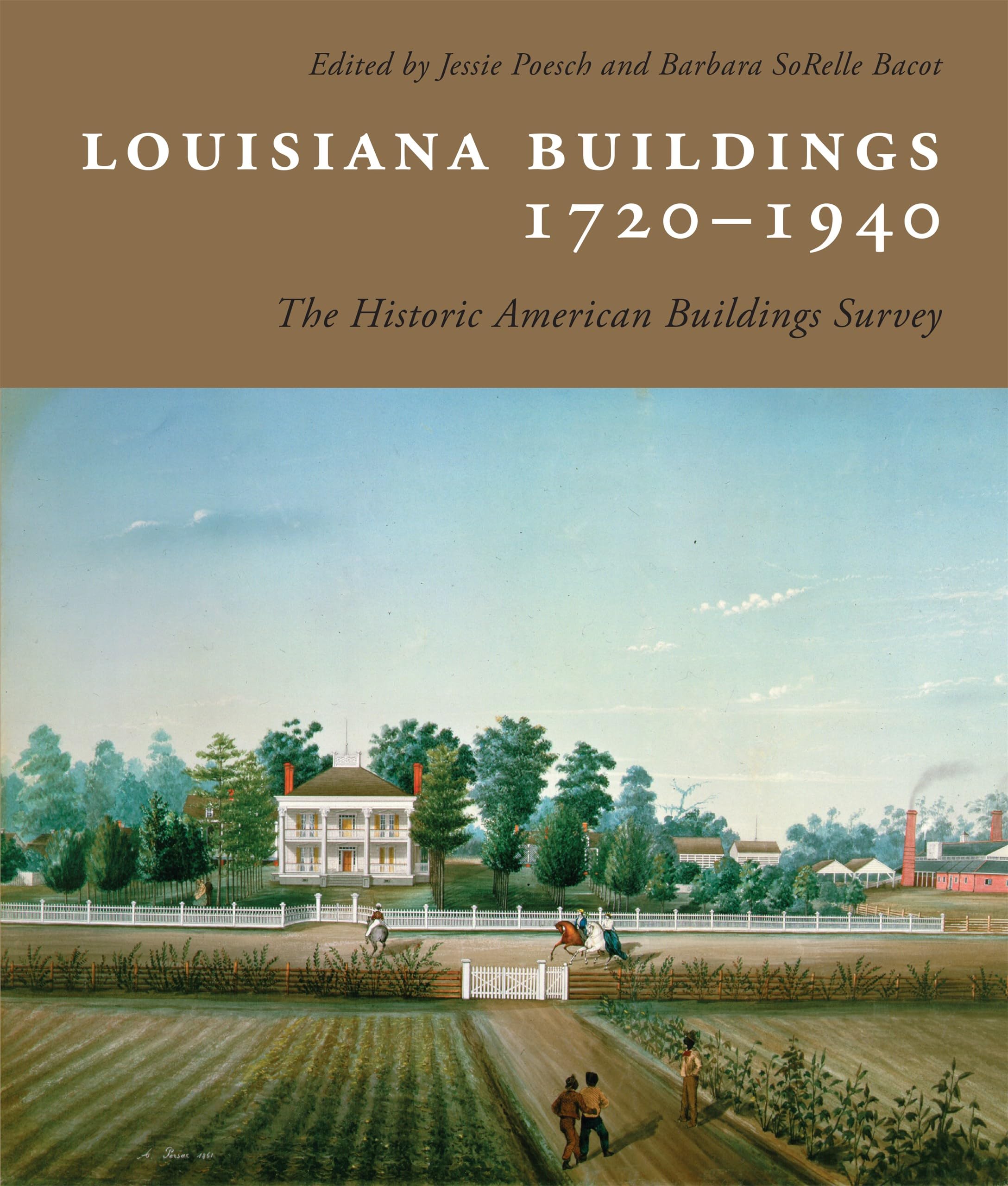 Louisiana Buildings, 1720--1940: The Historic American Buildings Survey (Library of Southern Civilization) Architecture
