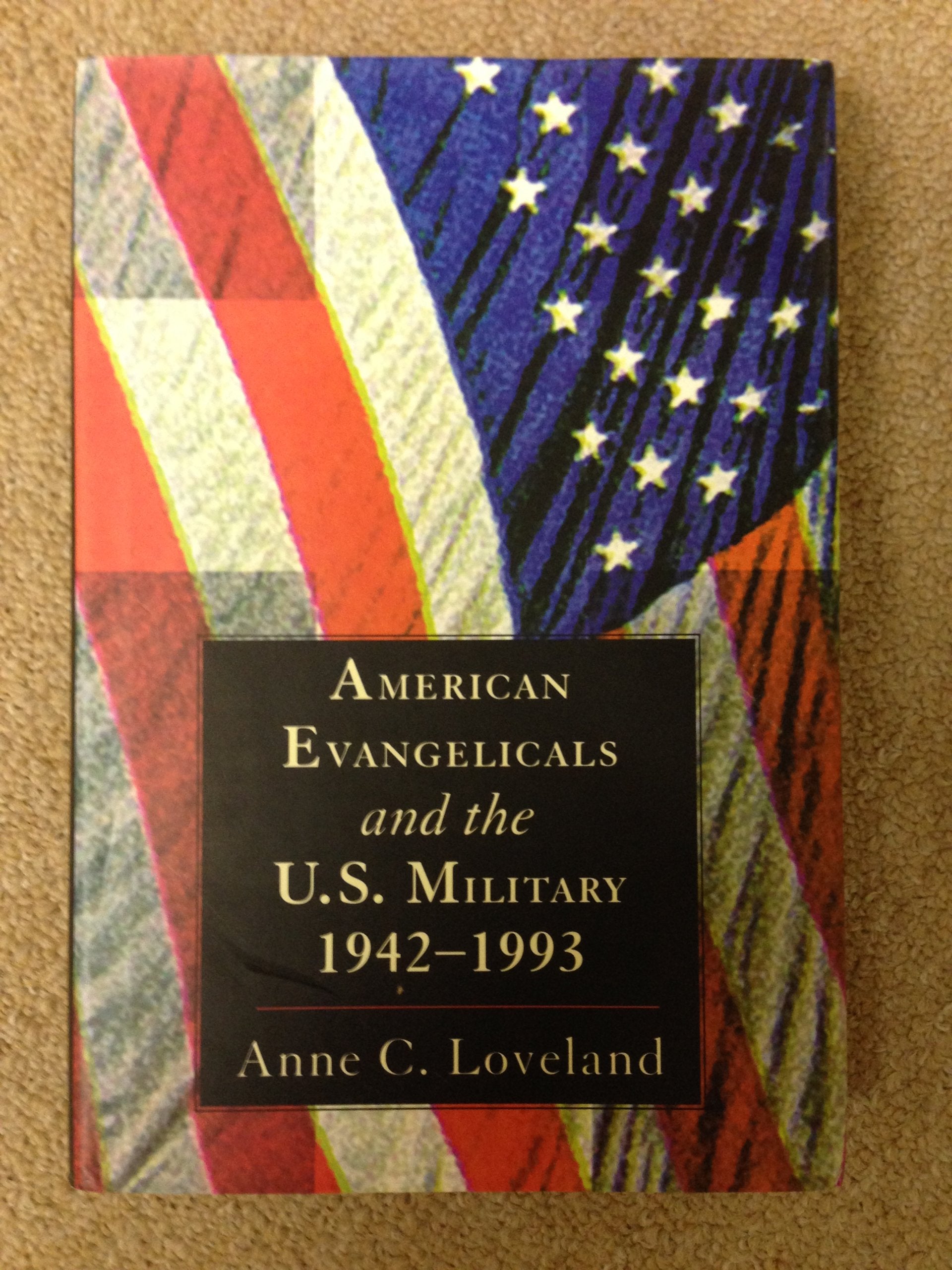 American Evangelicals and the U.S. Military 1942-1993 Philosophy