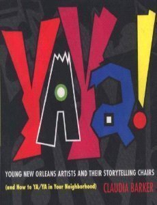 Ya-Ya!: Young New Orleans Artists and Their Storytelling Chairs (And How to Ya/Ya in Your Neighborhood) General education