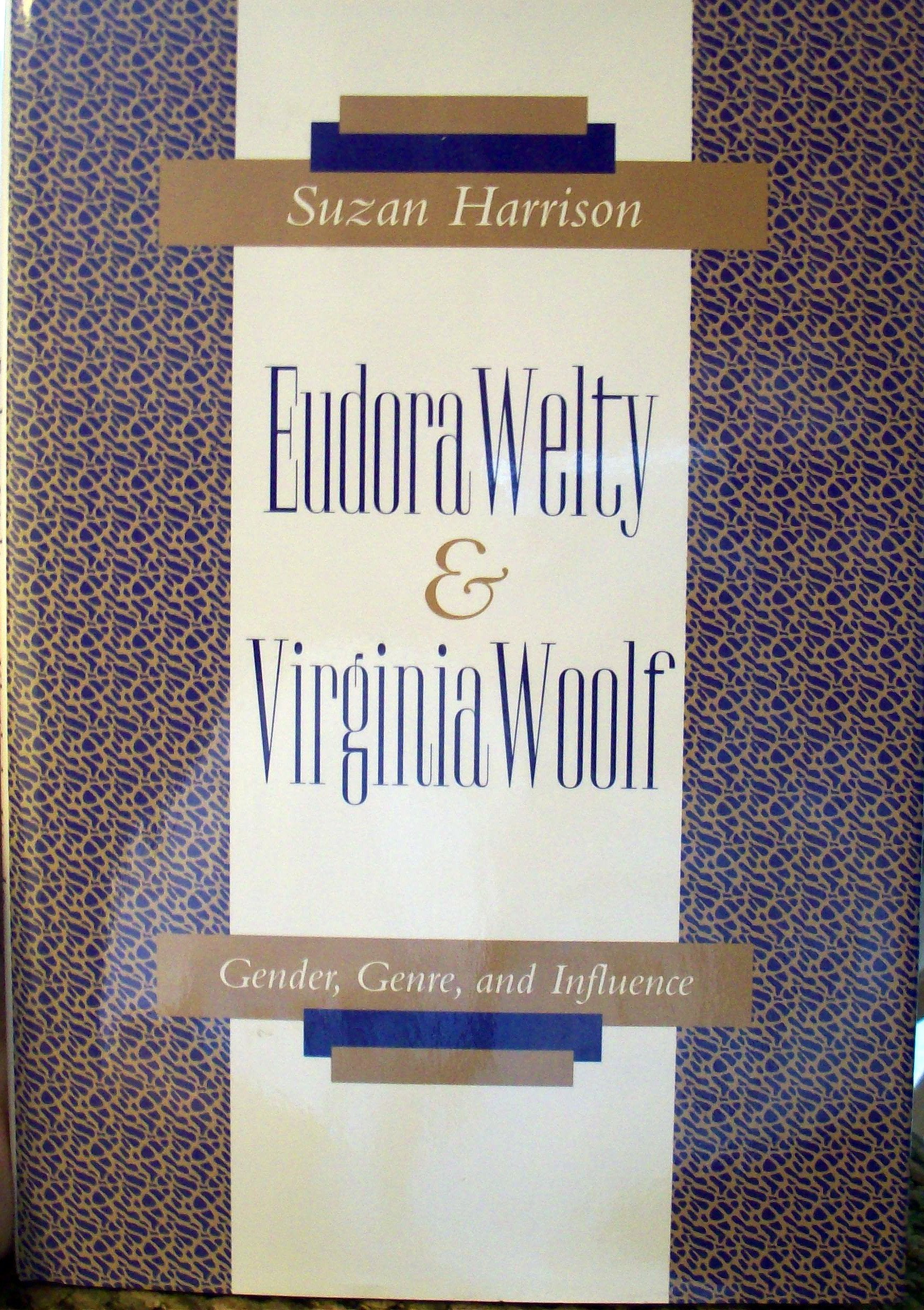 Eudora Welty and Virginia Woolf: Gender, Genre, and Influence (Southern Literary Studies) Books