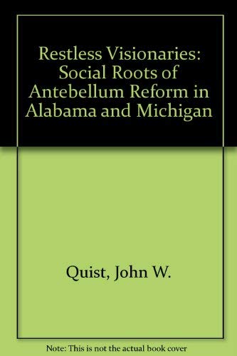 Restless Visionaries: The Social Roots of Antebellum Reform in Alabama and Michigan General education