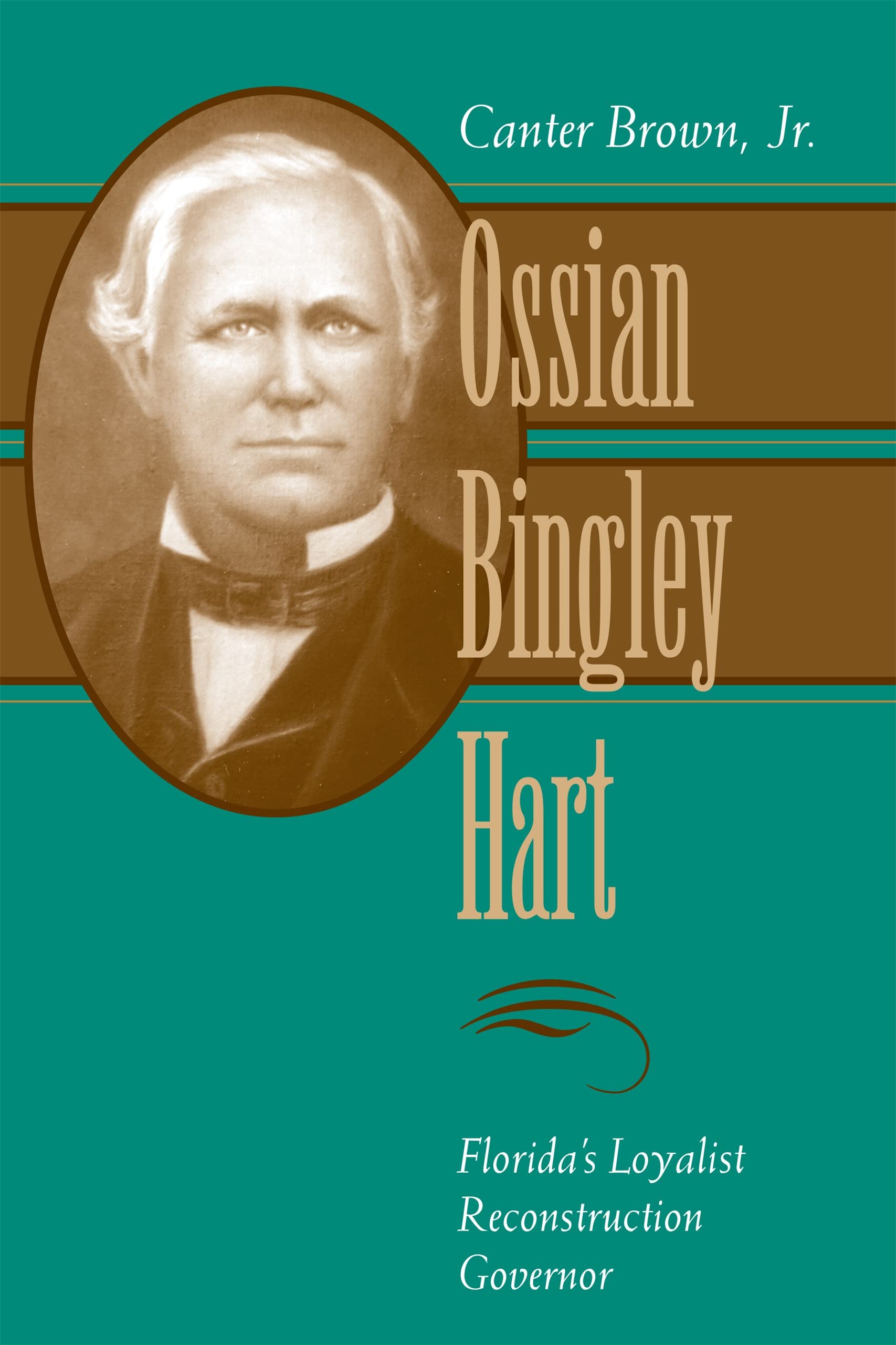Ossian Bingley Hart: Florida's Loyalist Reconstruction Governor (Southern Biography Series) Memories