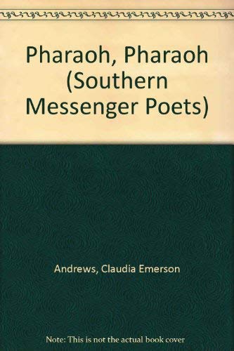 Pharaoh, Pharaoh: Poems (Southern Messenger Poets X) Poetry