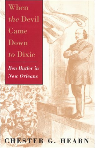 When the Devil Came Down to Dixie: Ben Butler in New Orleans Memories