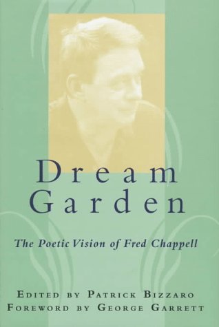 Dream Garden: The Poetic Vision of Fred Chappell (Southern Literary Studies) Poetry