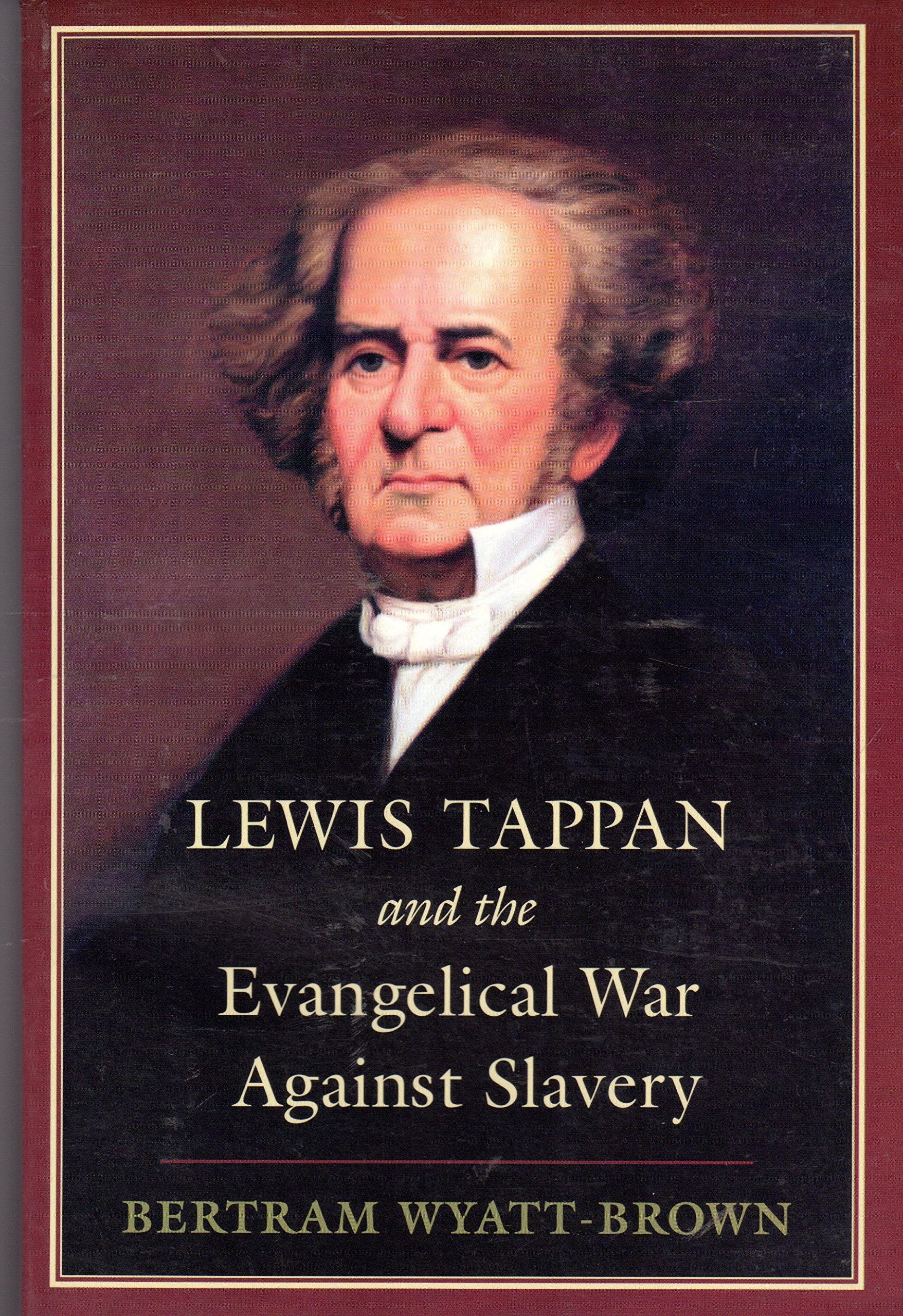 Lewis Tappan and the Evangelical War Against Slavery Social Sciences