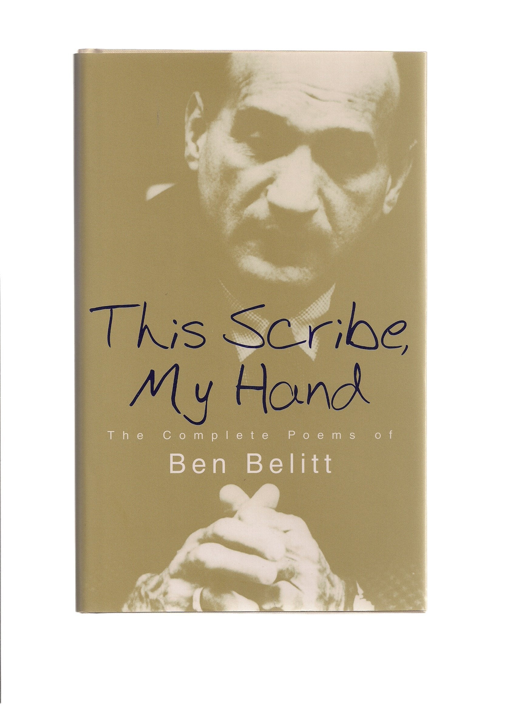 This Scribe, My Hand: The Complete Poems of Ben Belitt Poetry