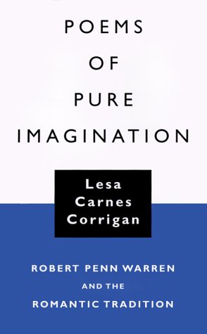 Poems of Pure Imagination: Robert Penn Warren and the Romantic Tradition (Southern Literary Studies) Contemporary literature