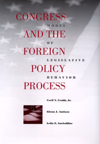 Congress and the Foreign Policy Process: Modes of Legislative Behavior (Political Traditions in Foreign Policy Series) Social Sciences