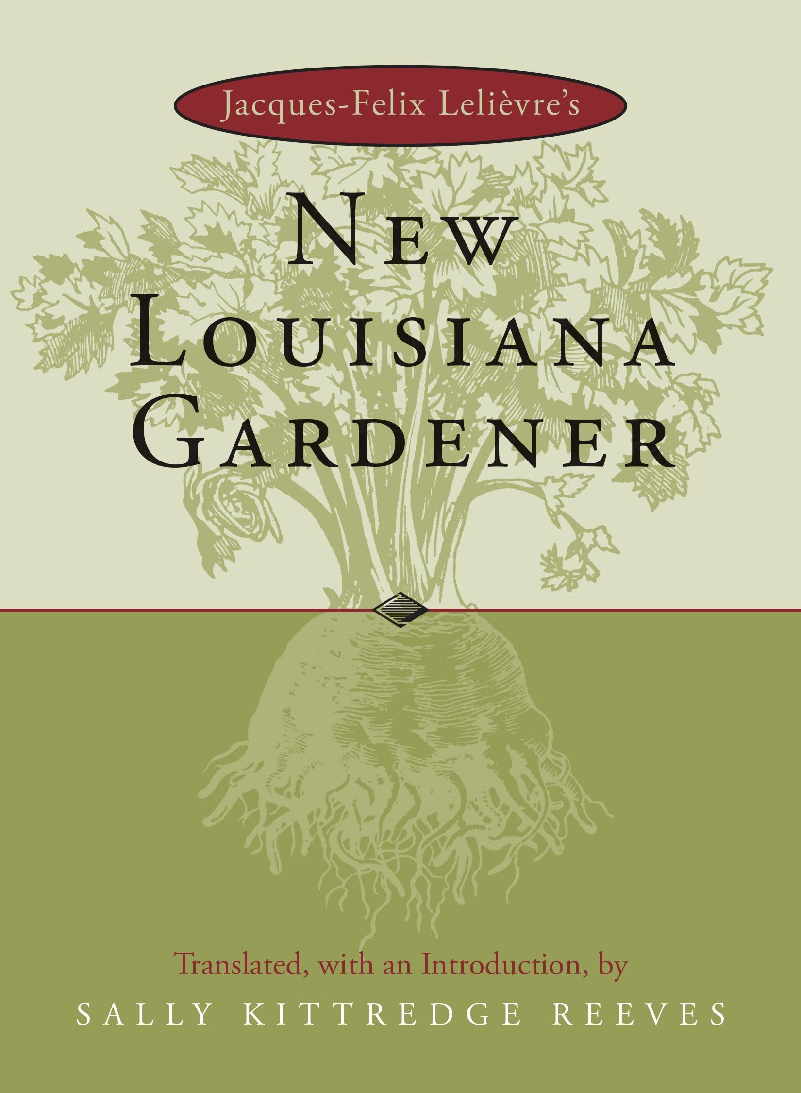 Jacques-Felix Lelievre's New Louisiana Gardender Garden & Plants