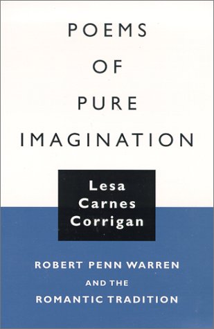 Poems of Pure Imagination: Robert Penn Warren and the Romantic Tradition (Southern Literary Studies) Contemporary literature