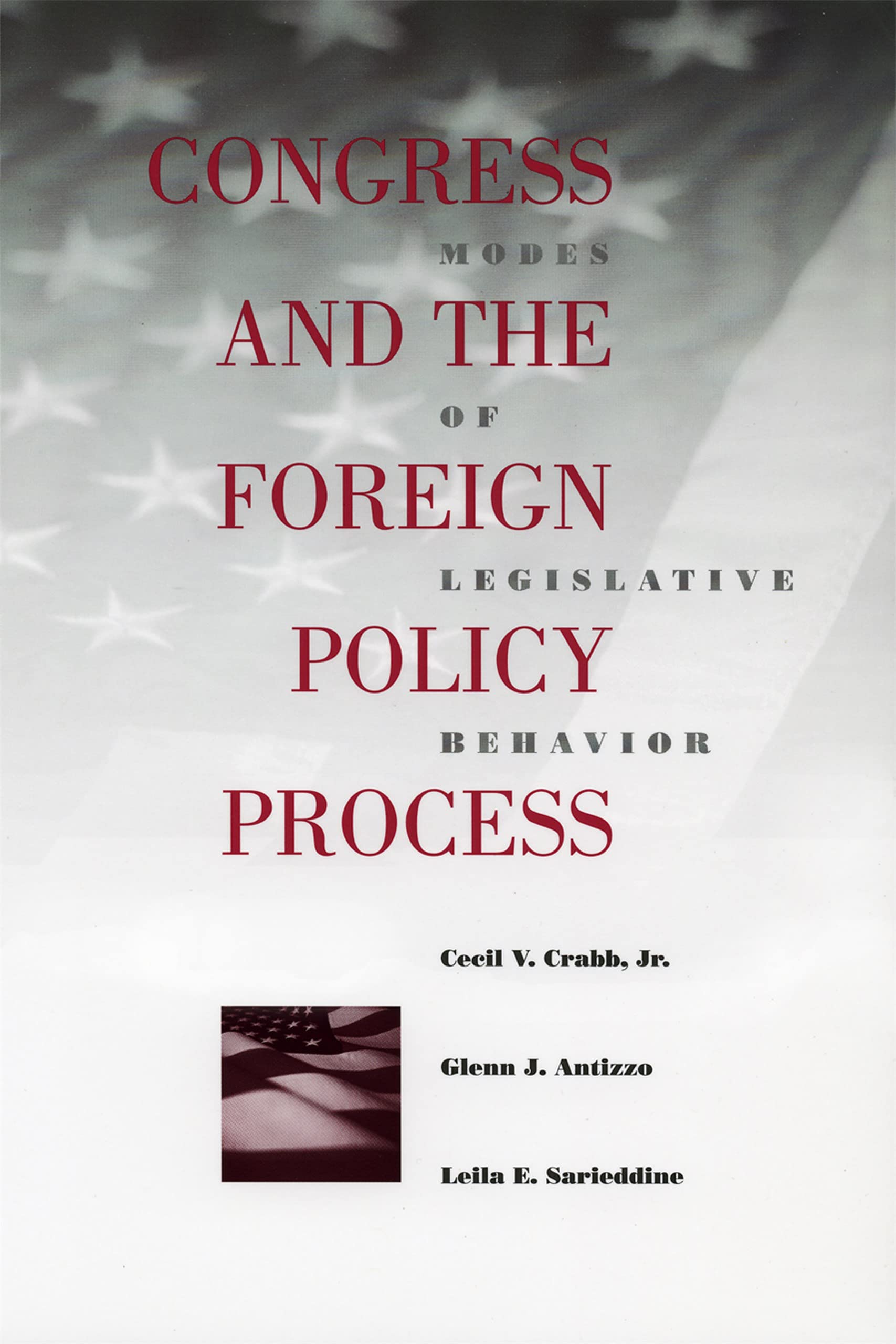 Congress and the Foreign Policy Process: Modes of Legislative Behavior (Political Traditions in Foreign Policy) Social Sciences