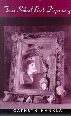 Texas School Book Depository: Prose Poems Poetry