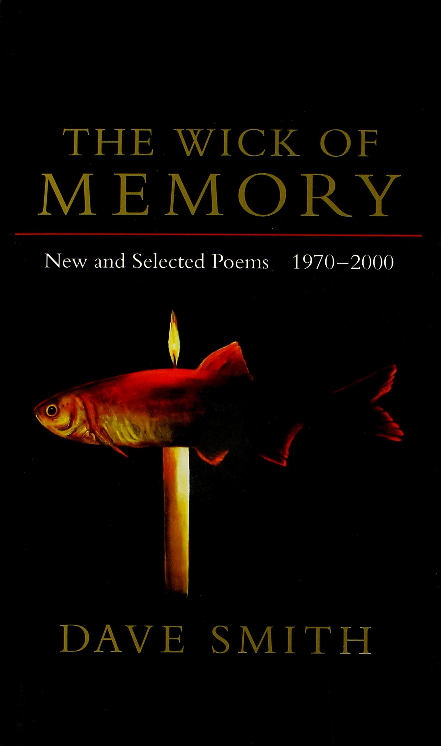 The Wick of Memory: New and Selected Poems, 1970--2000 Poetry