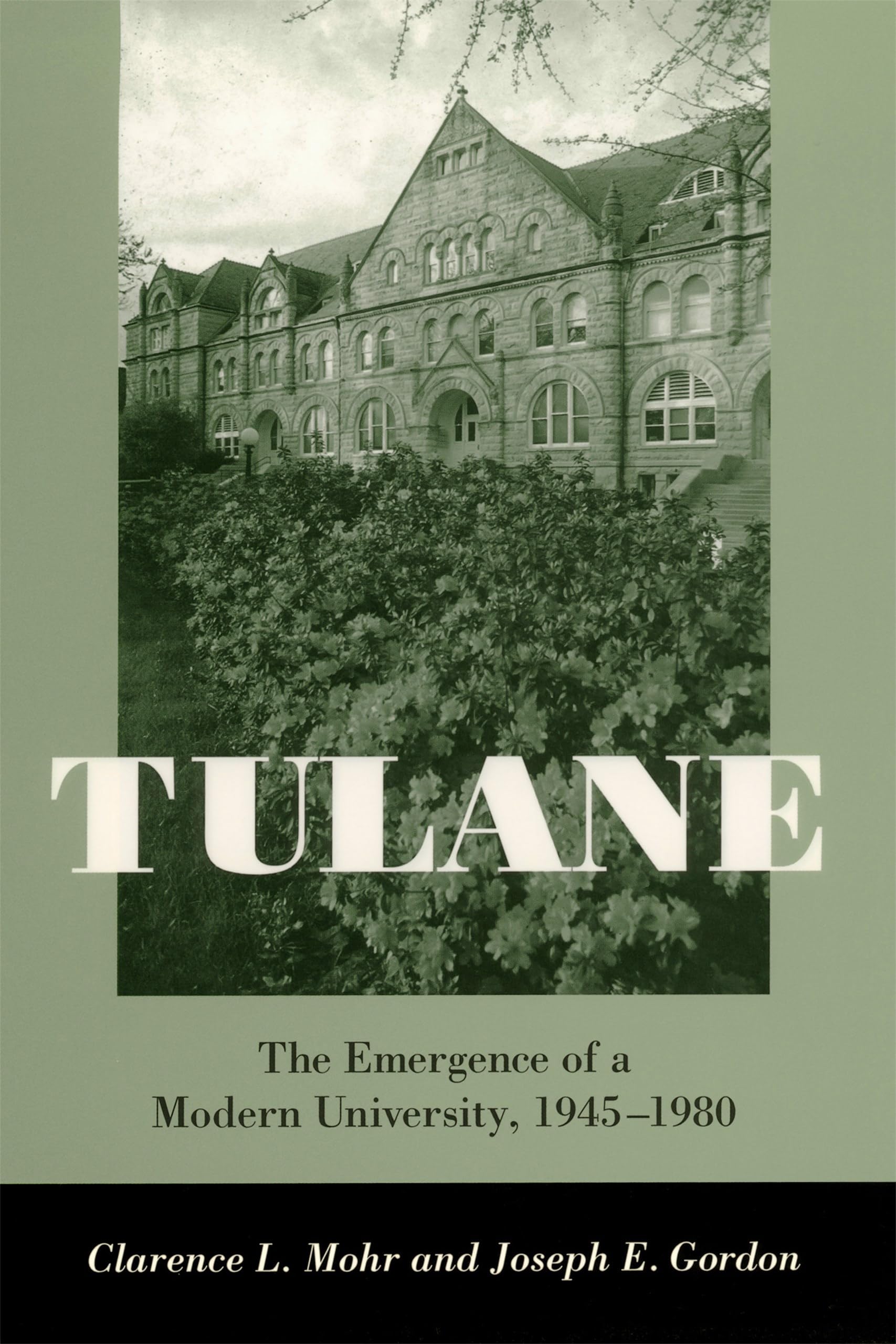 Tulane: The Emergence of a Modern University, 1945-1980 Education & Training