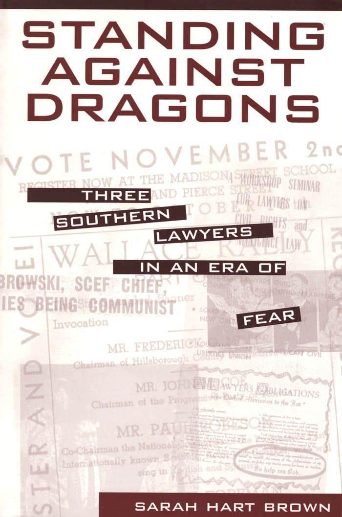 Standing Against Dragons: Three Southern Lawyers in an Era of Fear Law