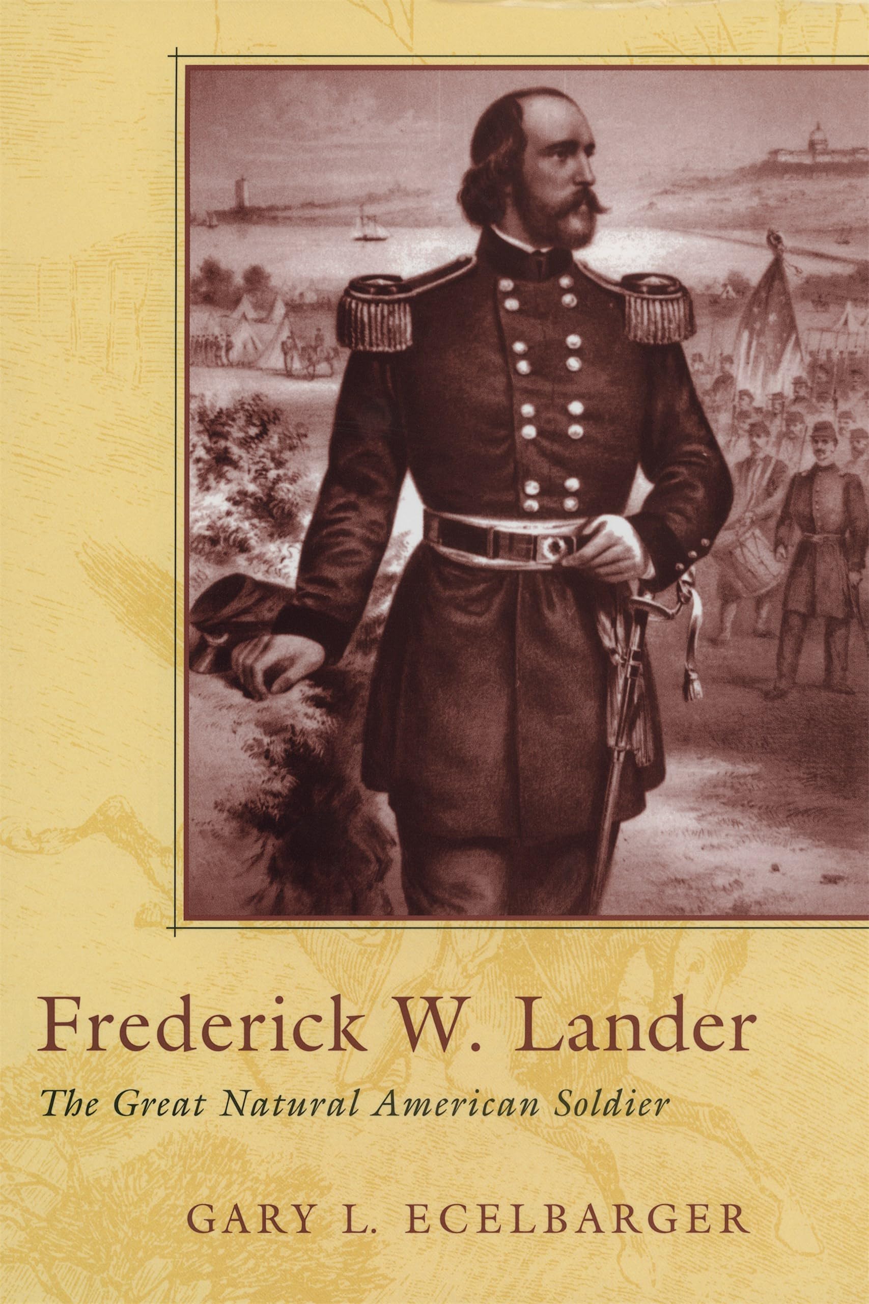 Frederick W. Lander: The Great Natural American Soldier Memories