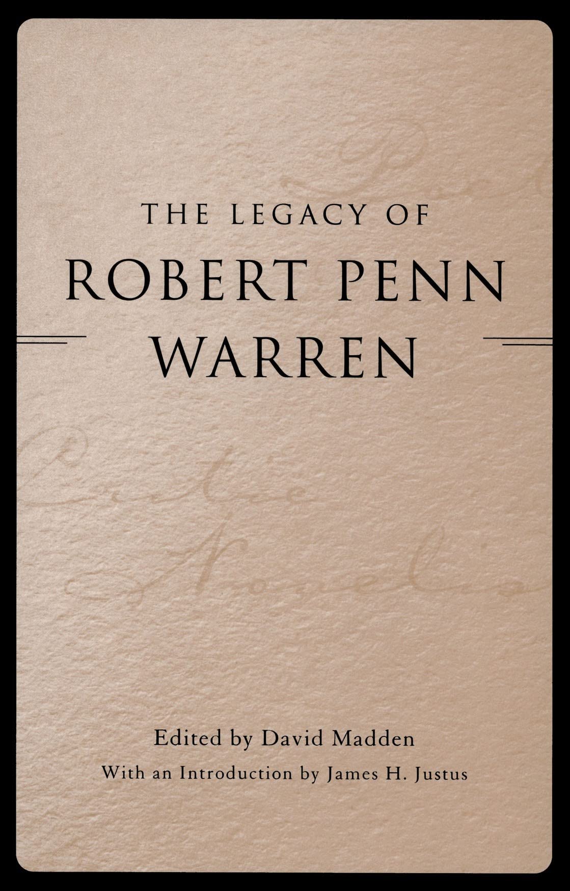 The Legacy of Robert Penn Warren (Southern Literary Studies) Essays & Short Stories