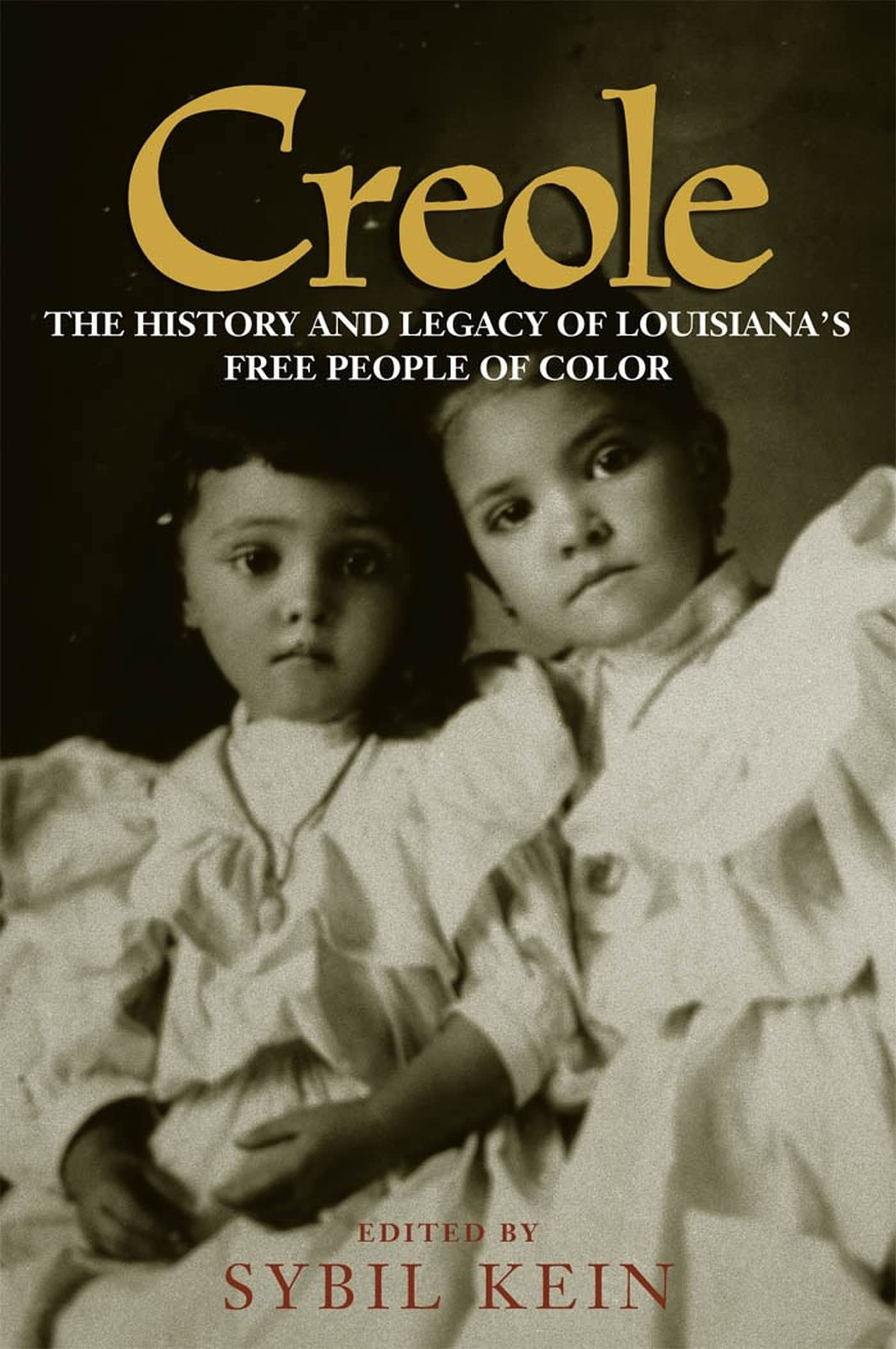 Creole: The History and Legacy of Louisiana's Free People of Color Books
