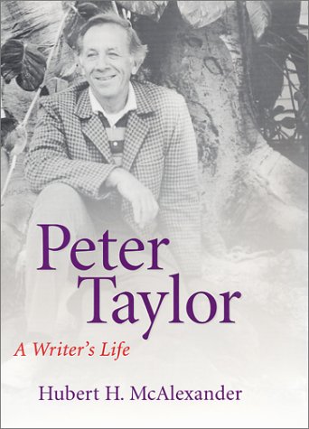 Peter Taylor: A Writer's Life (Southern Literary Studies) Contemporary literature
