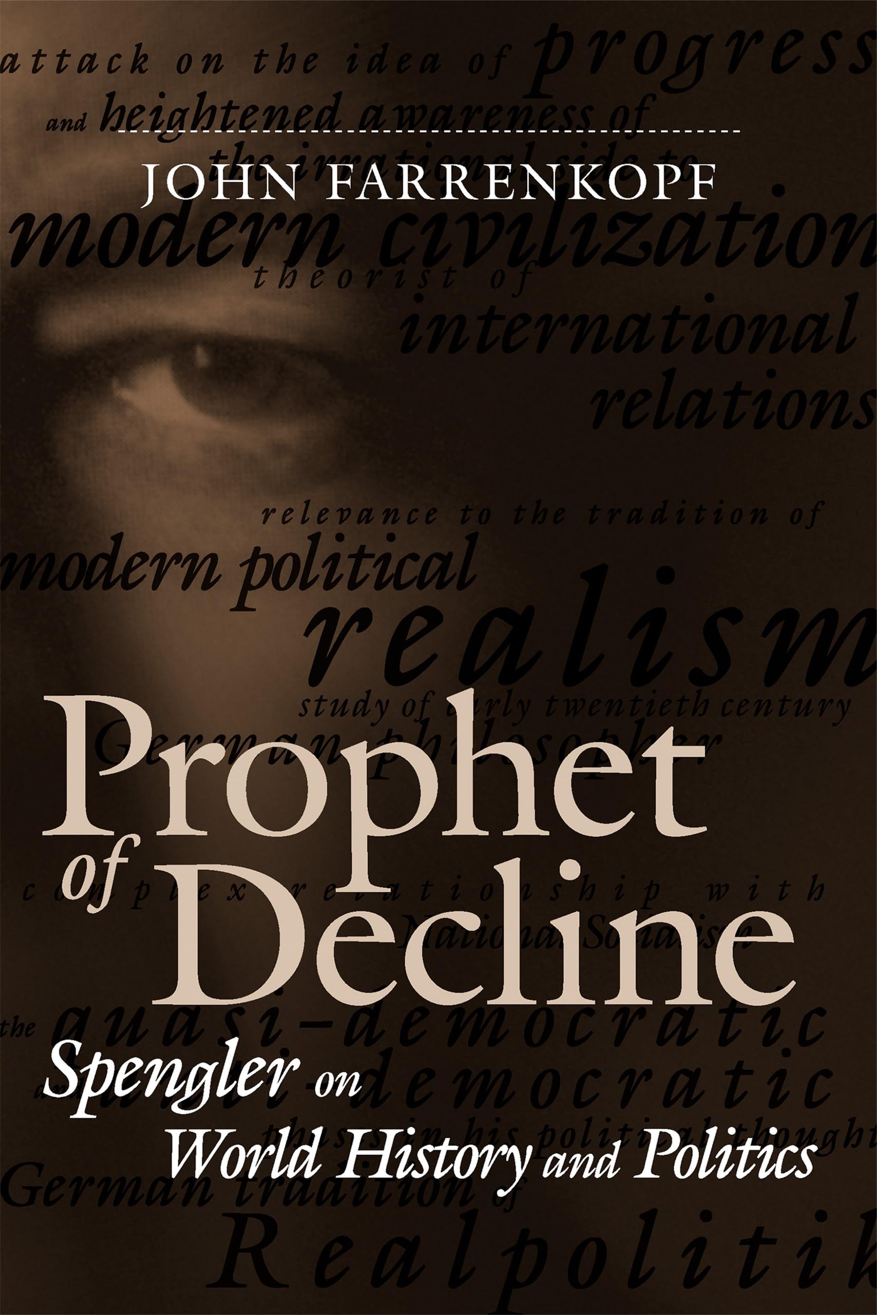 Prophet of Decline: Spengler on World History and Politics book
