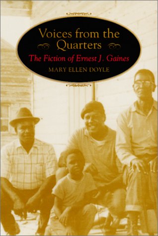 Voices from the Quarters: The Fiction of Ernest J. Gaines (Southern Literary Studies) Contemporary literature