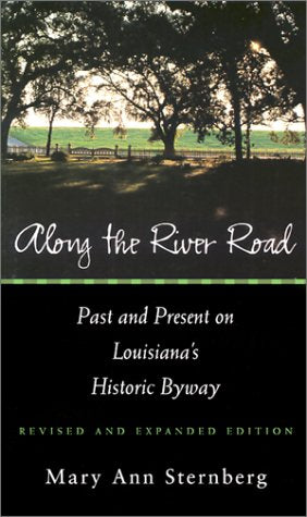Along the River Road: Past and Present on Louisiana's Historic Byway Social Sciences