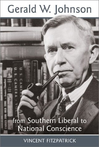 Gerald W. Johnson: From Southern Liberal to National Conscience (Southern Biography Series) Contemporary literature