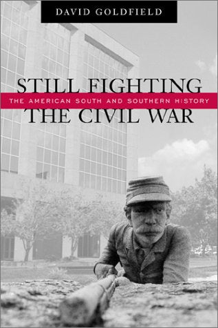 Still Fighting the Civil War: The American South and Southern History Social Sciences