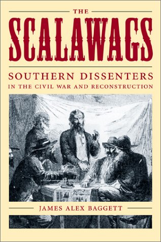 The Scalawags: Southern Dissenters in the Civil War and Reconstruction Social Sciences