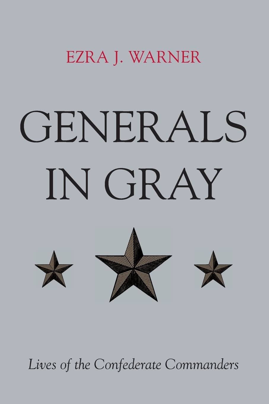 Generals in Gray: Lives of the Confederate Commanders book