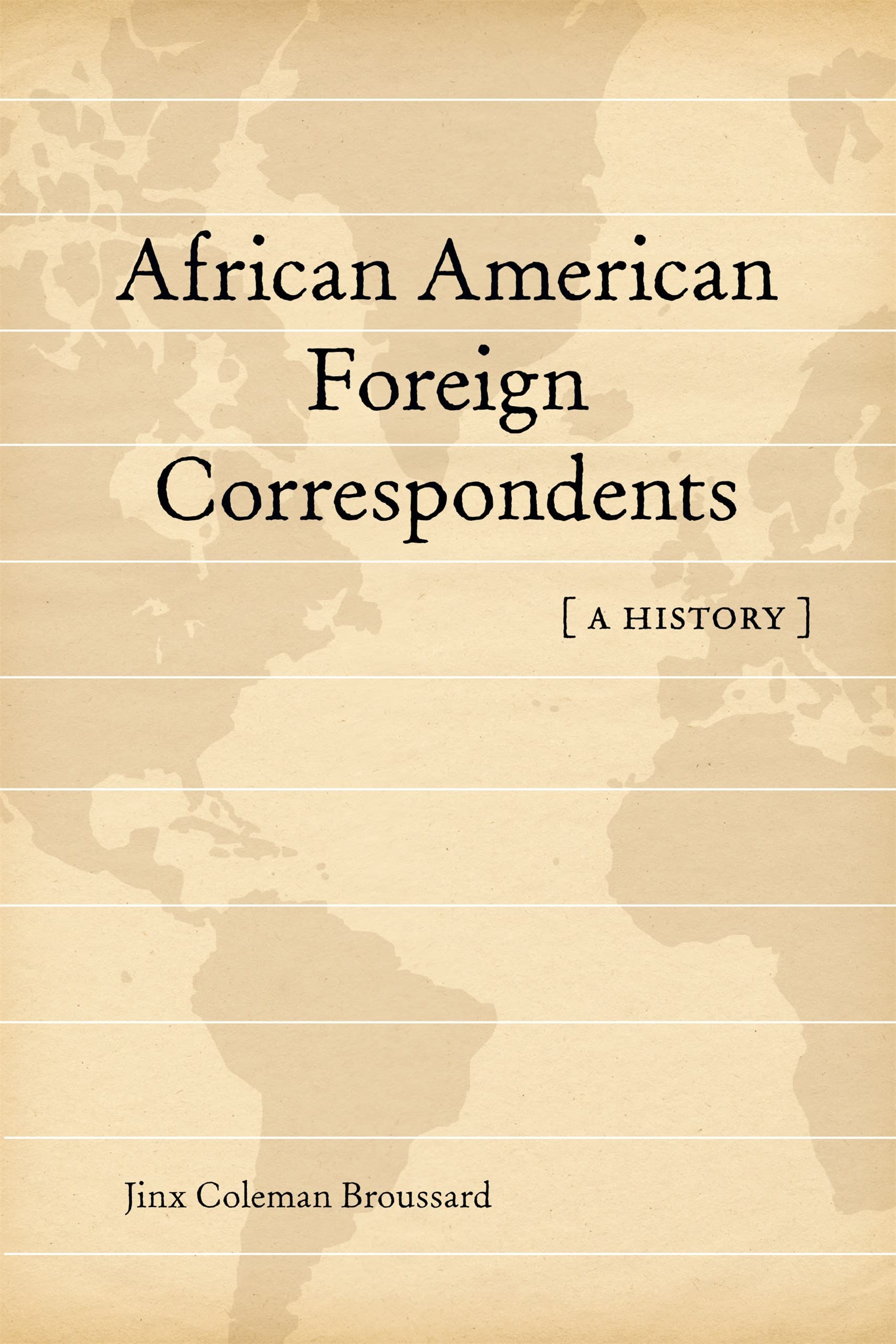 African American Foreign Correspondents: A History (Media and Public Affairs) Media & Communication