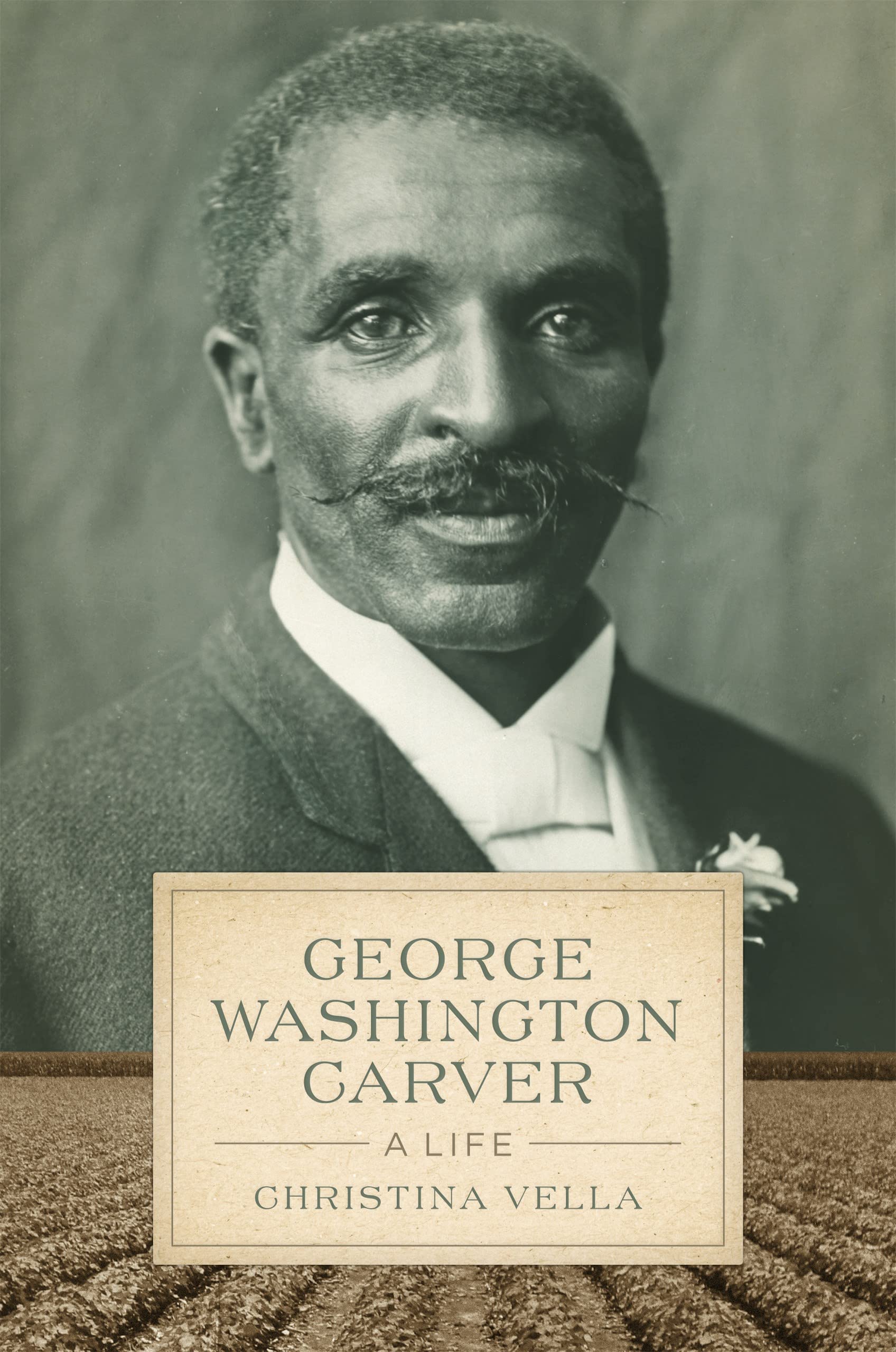 George Washington Carver: A Life (Southern Biography) Memories