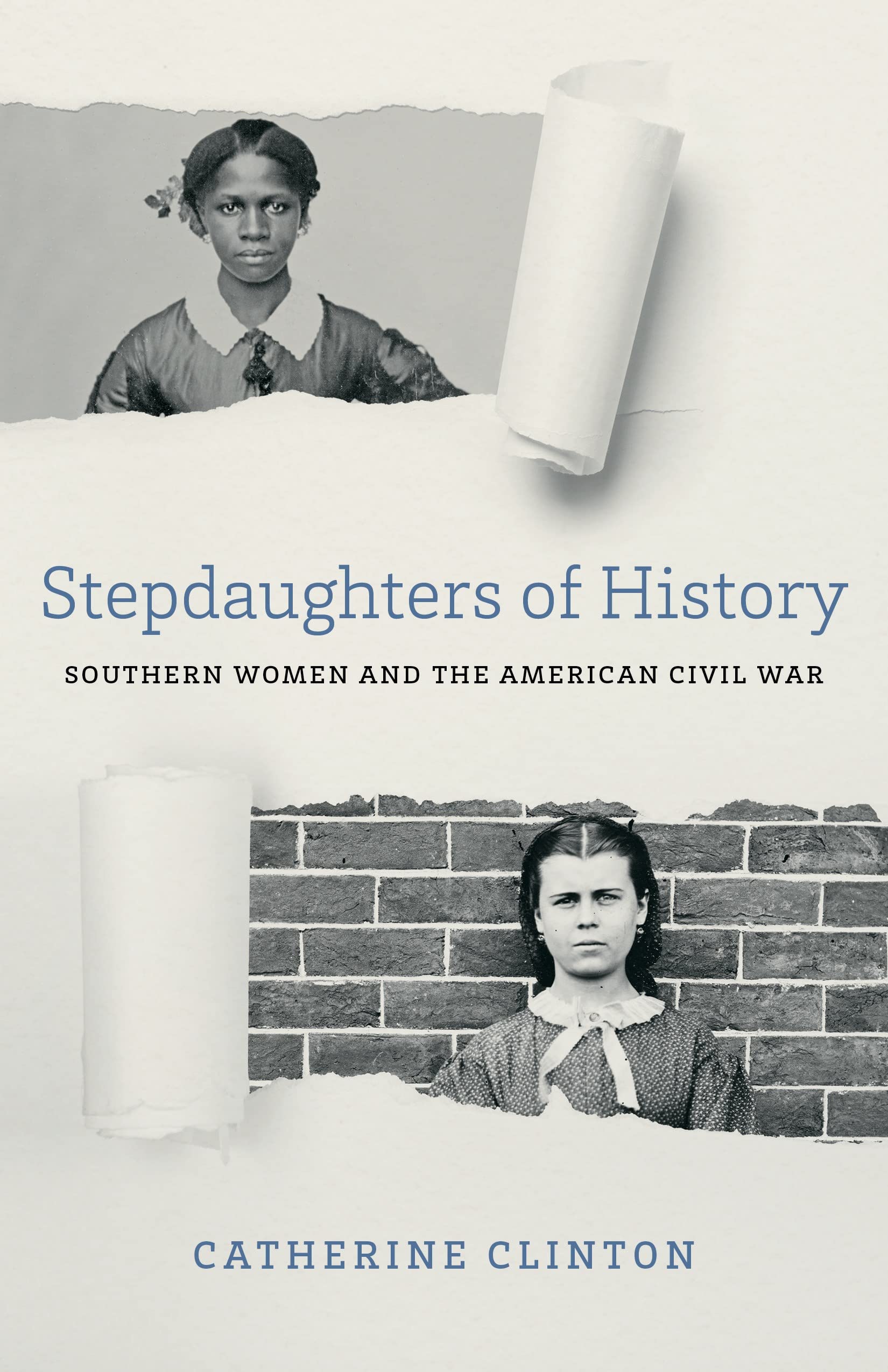 Stepdaughters of History: Southern Women and the American Civil War (Walter Lynwood Fleming Lectures in Southern History) Social Sciences