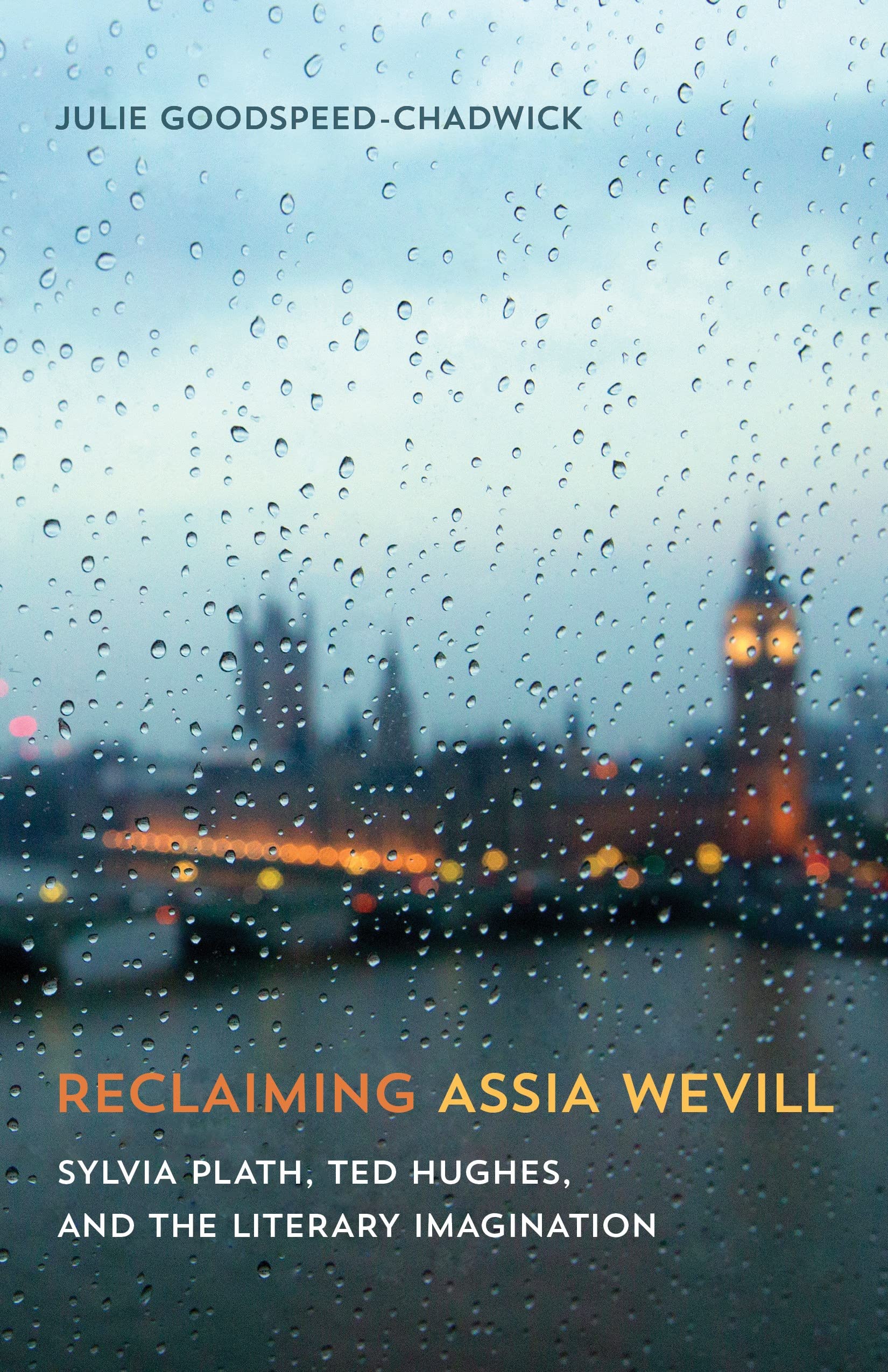 Reclaiming Assia Wevill: Sylvia Plath, Ted Hughes, and the Literary Imagination Books