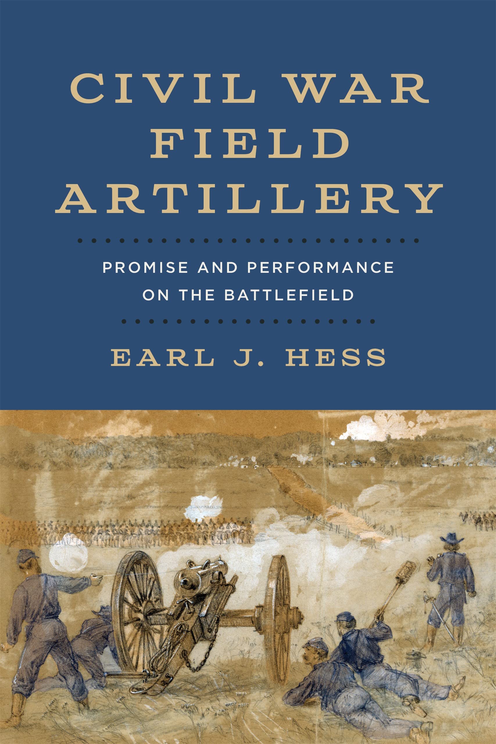Civil War Field Artillery: Promise and Performance on the Battlefield Social Sciences