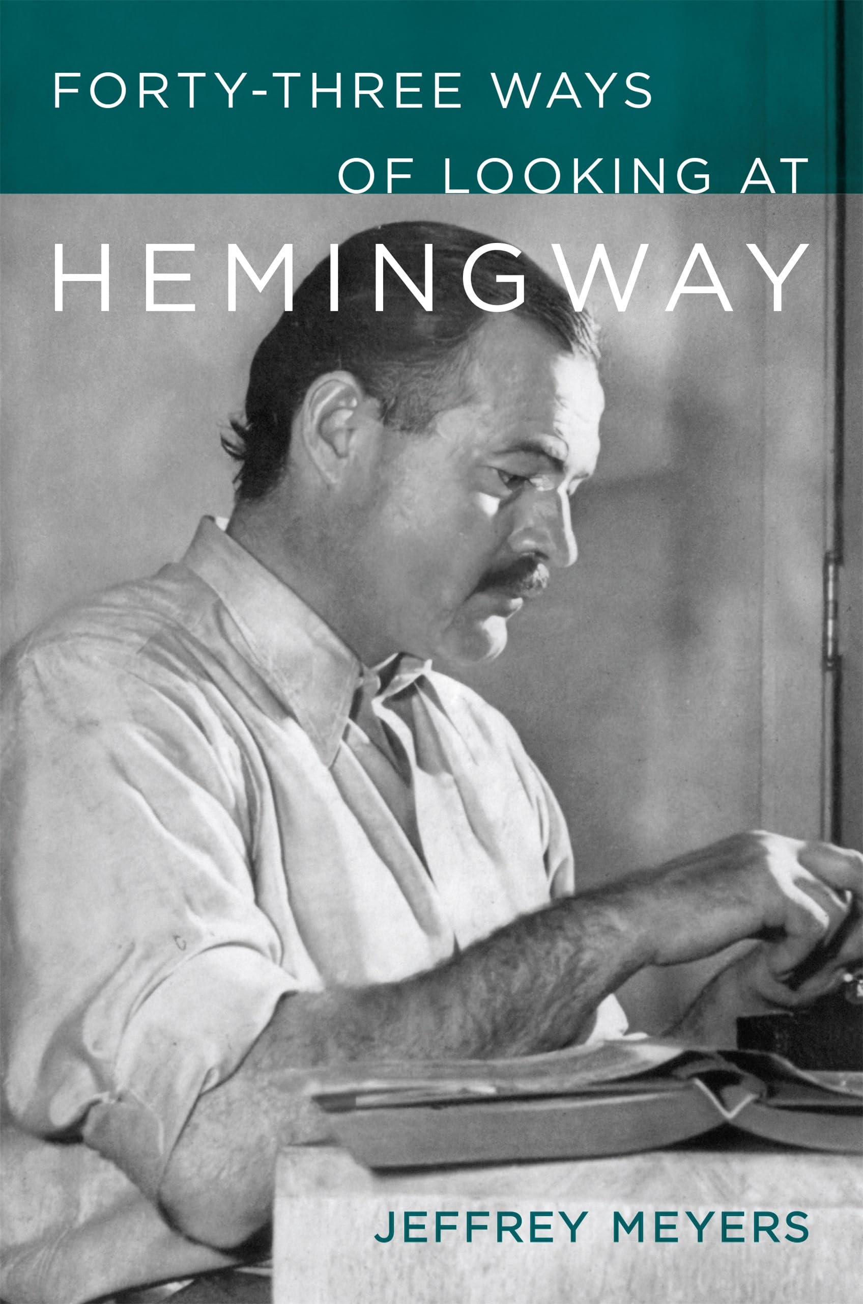 Forty-Three Ways of Looking at Hemingway Contemporary literature