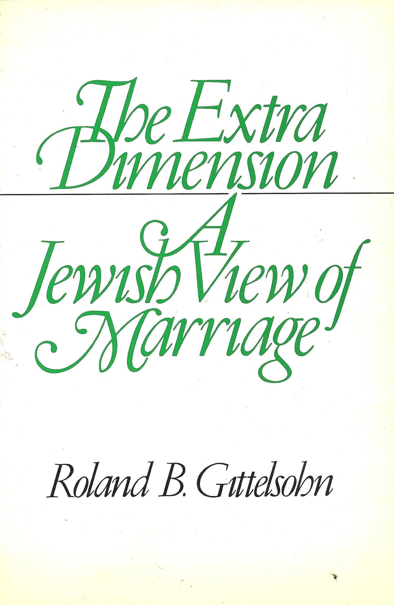 The extra dimension: A Jewish view of marriage Books