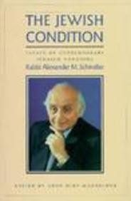 The Jewish Condition: Essays on Contemporary Judaism Honoring Rabbi Alexander M. Schindler Religion & Esotericism